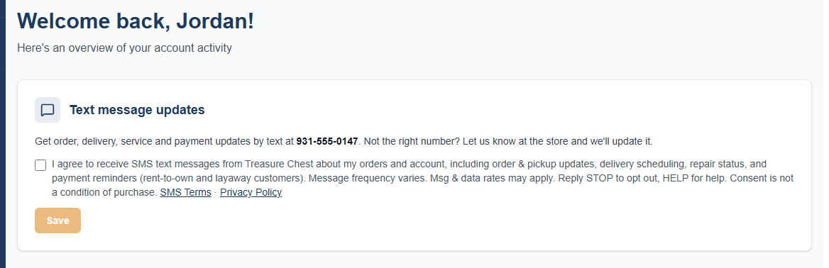 Treasure Chest customer portal dashboard after sign-in, showing the Text message updates card: the mobile number already on the account shown in full, the transactional SMS consent checkbox unchecked with SMS Terms and Privacy Policy links, and a Save button that stays disabled until the box is ticked.